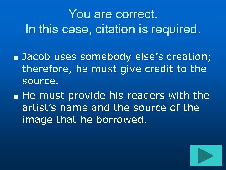 You are correct. In this case, citation is required. n n Jacob uses somebody