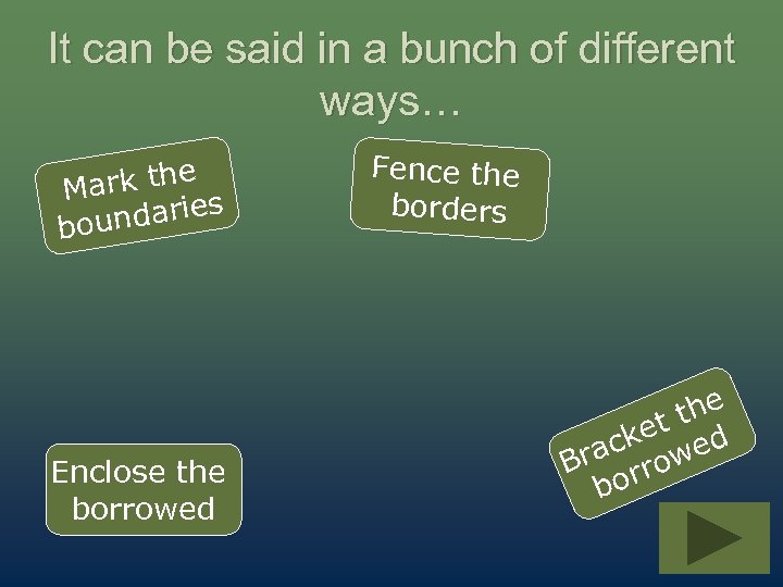 It can be said in a bunch of different ways… rk the Ma ndaries