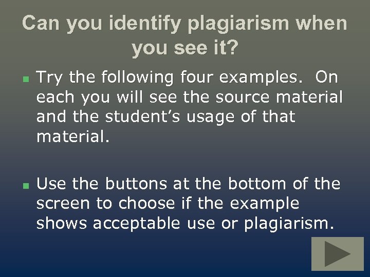 Can you identify plagiarism when you see it? n n Try the following four