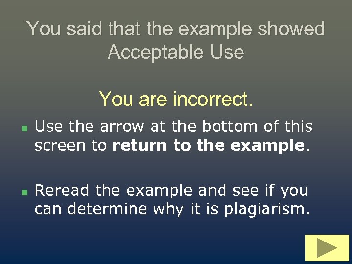 You said that the example showed Acceptable Use You are incorrect. n n Use