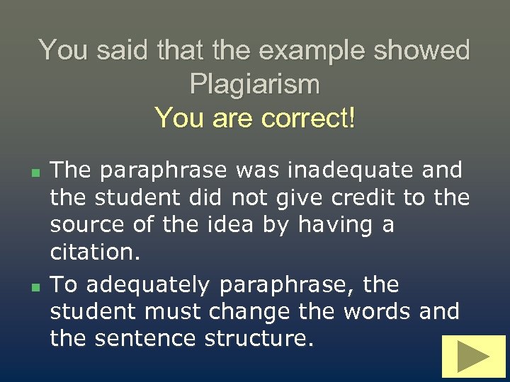 You said that the example showed Plagiarism You are correct! n n The paraphrase