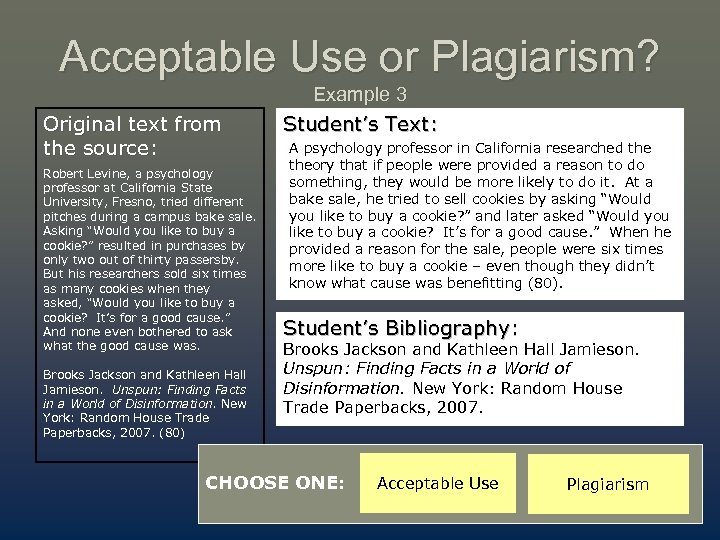 Acceptable Use or Plagiarism? Example 3 Original text from the source: Robert Levine, a