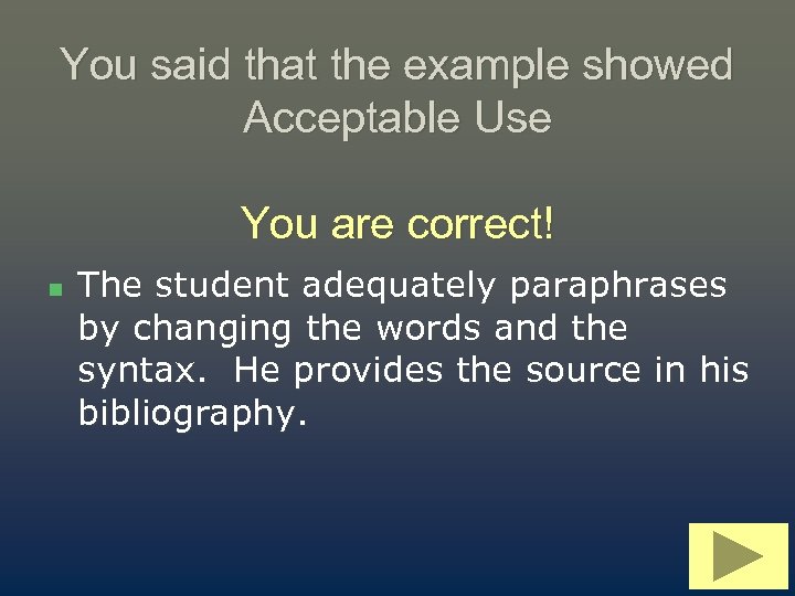 You said that the example showed Acceptable Use You are correct! n The student