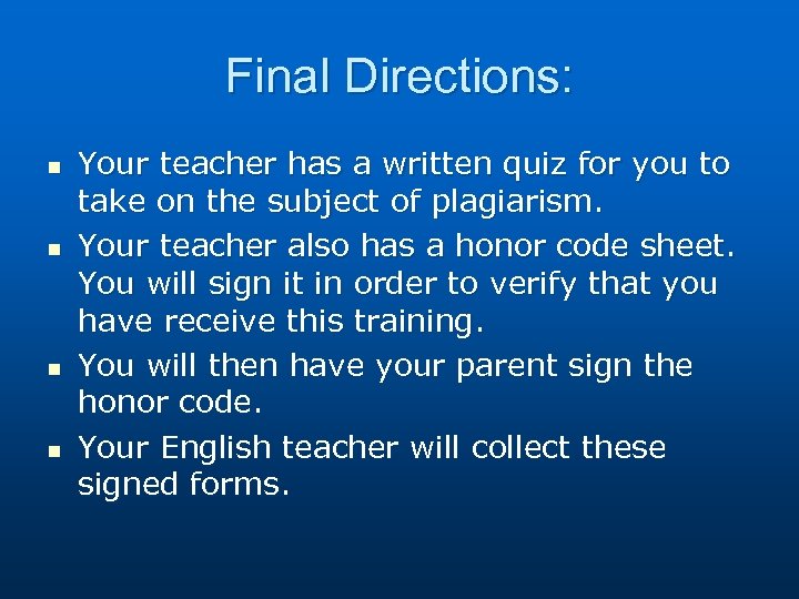 Final Directions: n n Your teacher has a written quiz for you to take