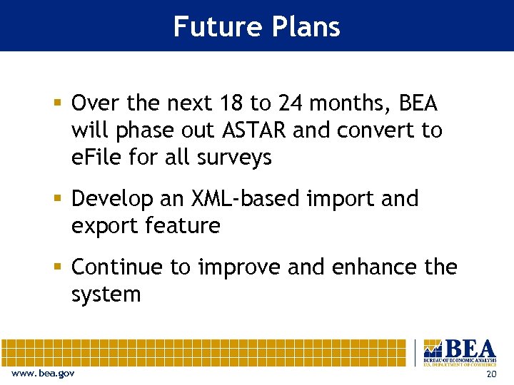 Future Plans § Over the next 18 to 24 months, BEA will phase out