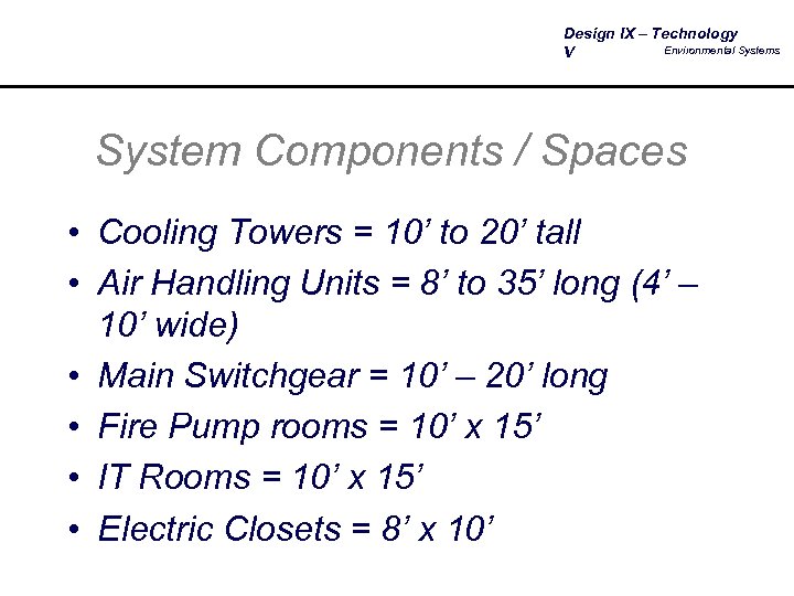 Design IX – Technology Environmental Systems V System Components / Spaces • Cooling Towers