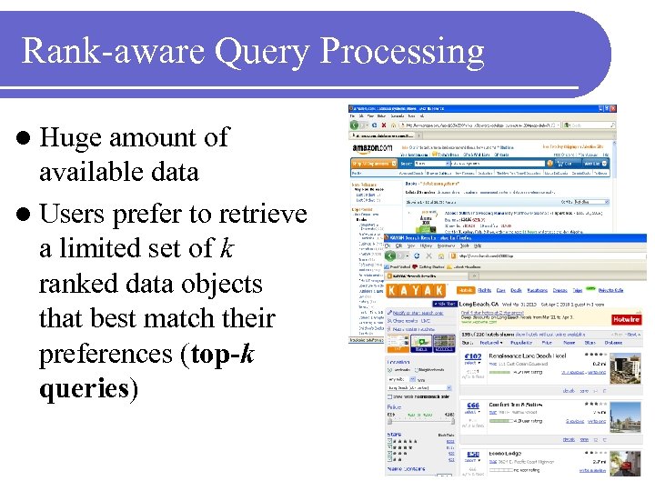 Rank-aware Query Processing l Huge amount of available data l Users prefer to retrieve