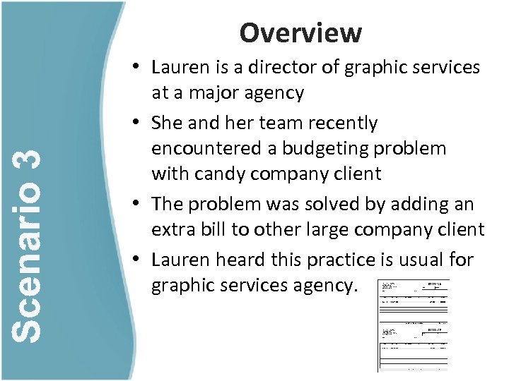 Scenario 3 Overview • Lauren is a director of graphic services at a major