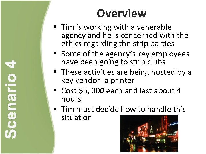 Scenario 4 Overview • Tim is working with a venerable agency and he is