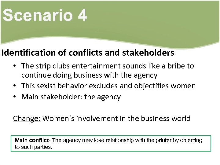 Scenario 4 Identification of conflicts and stakeholders • The strip clubs entertainment sounds like