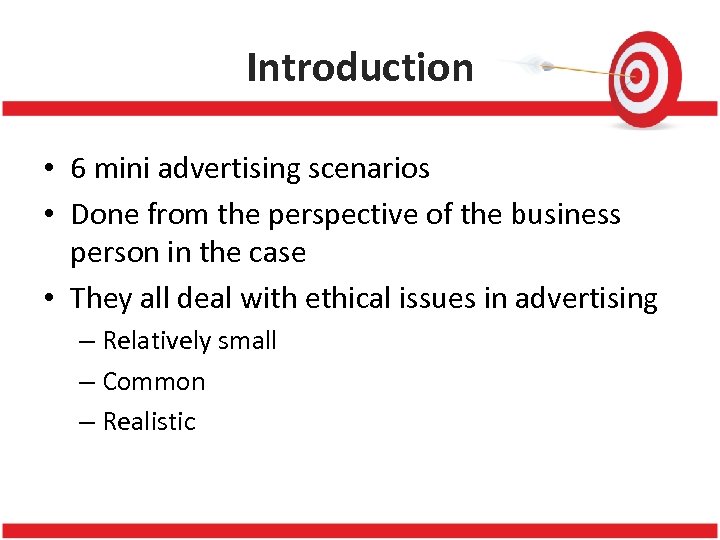 Introduction • 6 mini advertising scenarios • Done from the perspective of the business