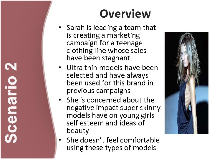 Scenario 2 Overview • Sarah is leading a team that is creating a marketing