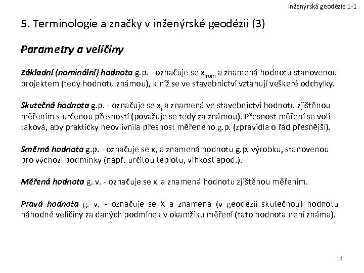 Inženýrská geodézie 1 -1 5. Terminologie a značky v inženýrské geodézii (3) Parametry a