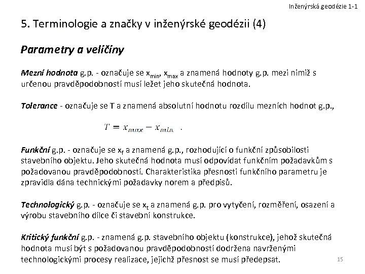 Inženýrská geodézie 1 -1 5. Terminologie a značky v inženýrské geodézii (4) Parametry a