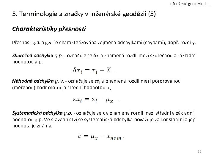 Inženýrská geodézie 1 -1 5. Terminologie a značky v inženýrské geodézii (5) Charakteristiky přesnosti