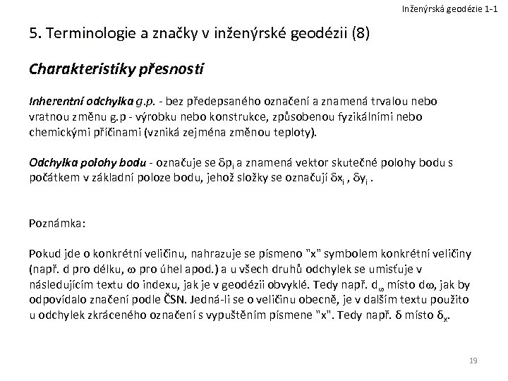 Inženýrská geodézie 1 -1 5. Terminologie a značky v inženýrské geodézii (8) Charakteristiky přesnosti
