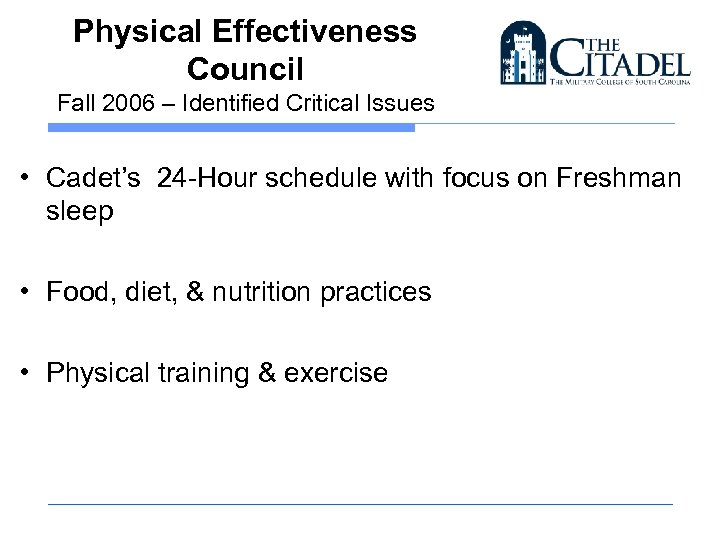 Physical Effectiveness Council Fall 2006 – Identified Critical Issues • Cadet’s 24 -Hour schedule