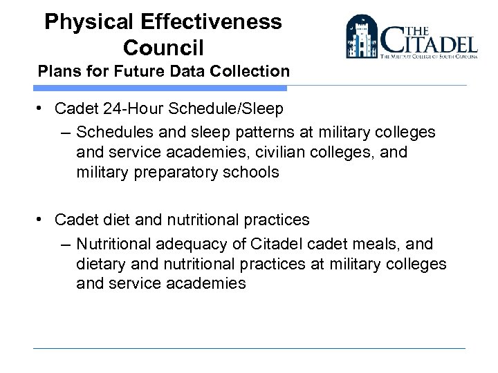 Physical Effectiveness Council Plans for Future Data Collection • Cadet 24 -Hour Schedule/Sleep –