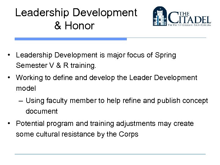 Leadership Development & Honor • Leadership Development is major focus of Spring Semester V