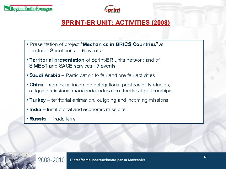 SPRINT-ER UNIT: ACTIVITIES (2008) • Presentation of project “Mechanics in BRICS Countries” at territorial