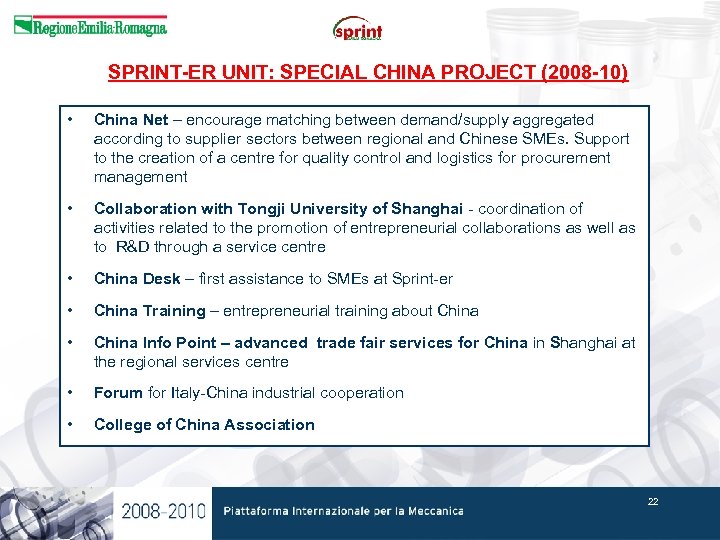 SPRINT-ER UNIT: SPECIAL CHINA PROJECT (2008 -10) • China Net – encourage matching between