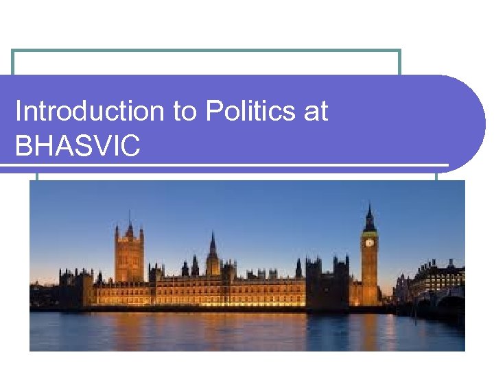 Introduction to Politics at BHASVIC 