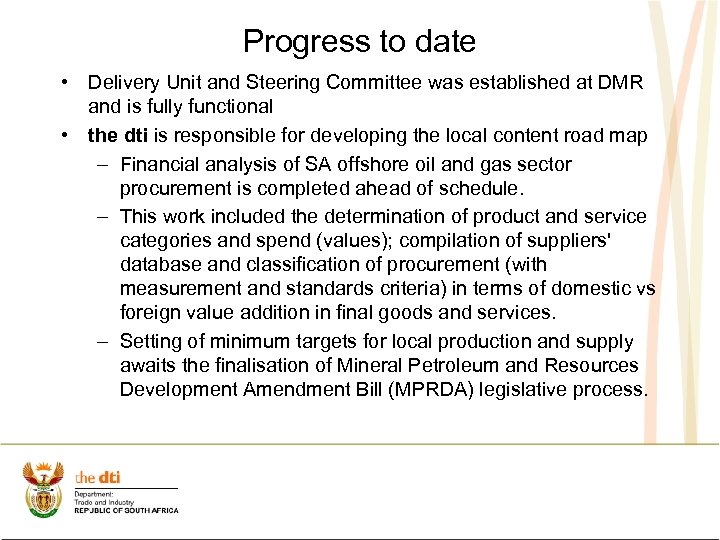 Progress to date • Delivery Unit and Steering Committee was established at DMR and