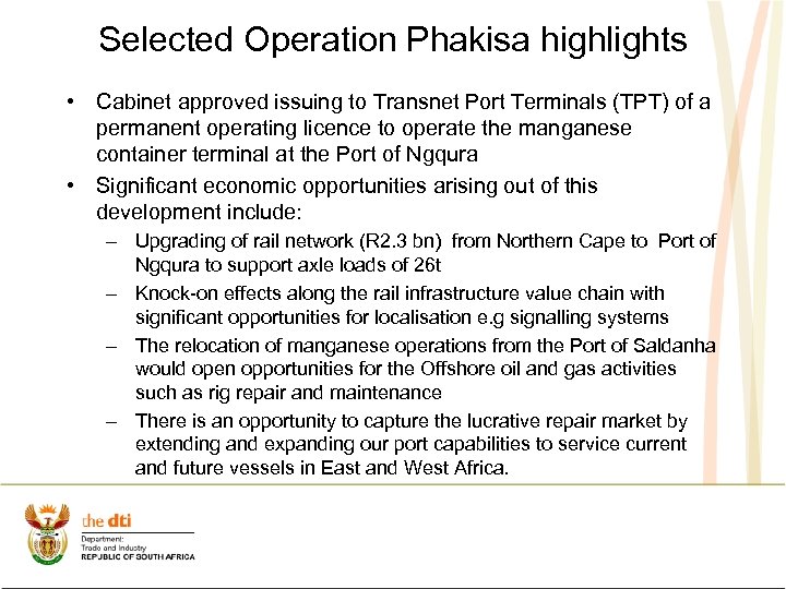 Selected Operation Phakisa highlights • Cabinet approved issuing to Transnet Port Terminals (TPT) of