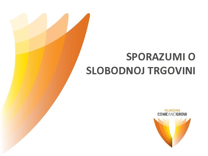 SPORAZUMI O SLOBODNOJ TRGOVINI 