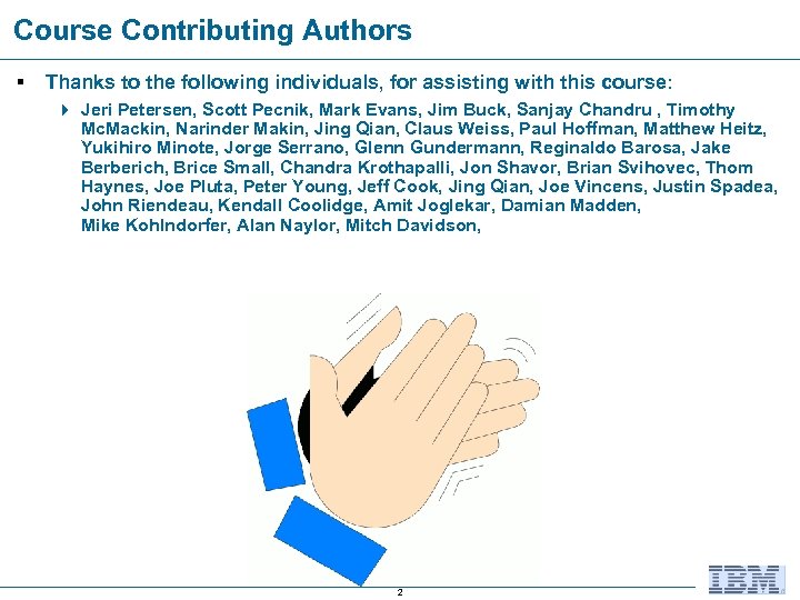 Course Contributing Authors § Thanks to the following individuals, for assisting with this course: