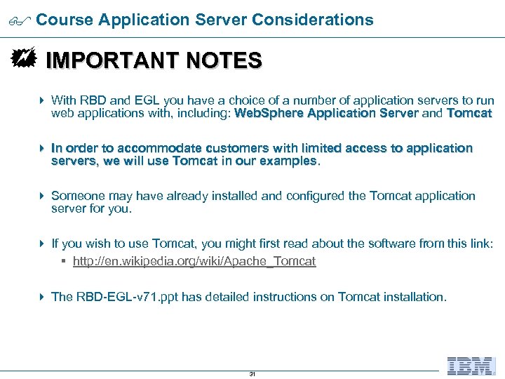  Course Application Server Considerations IMPORTANT NOTES 4 With RBD and EGL you have