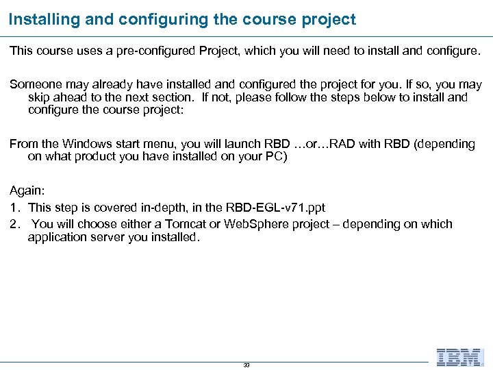 Installing and configuring the course project This course uses a pre-configured Project, which you