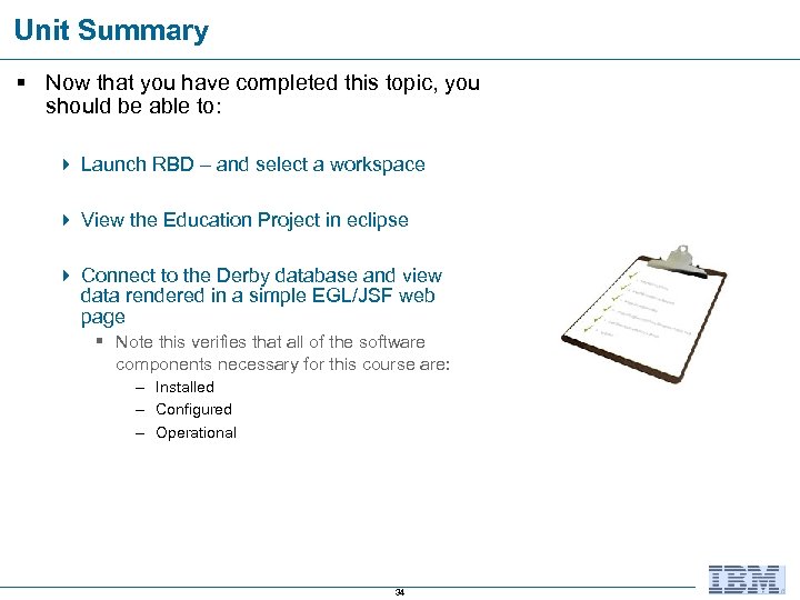 Unit Summary § Now that you have completed this topic, you should be able