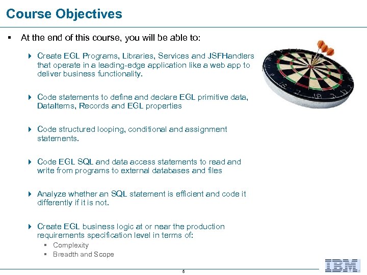 Course Objectives § At the end of this course, you will be able to: