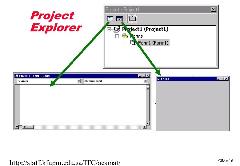 Project Explorer http: //staff. kfupm. edu. sa/ITC/aesmat/ Slide 16 