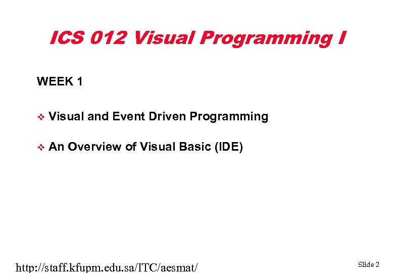 ICS 012 Visual Programming I WEEK 1 v Visual and Event Driven Programming v