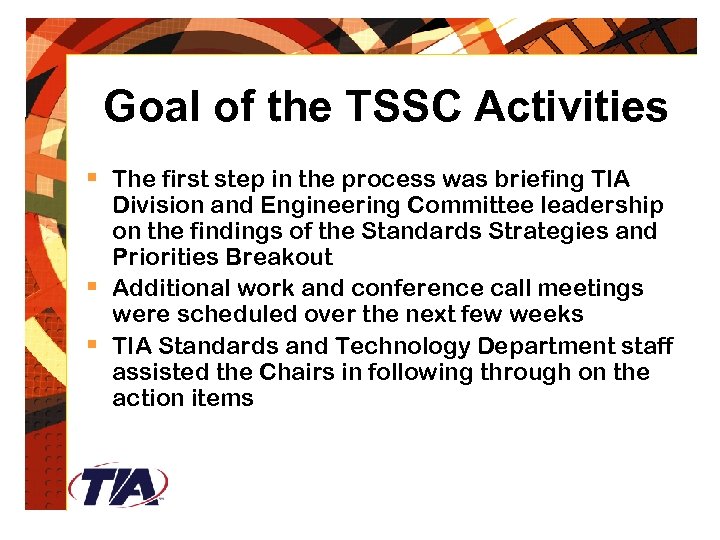 Goal of the TSSC Activities § The first step in the process was briefing