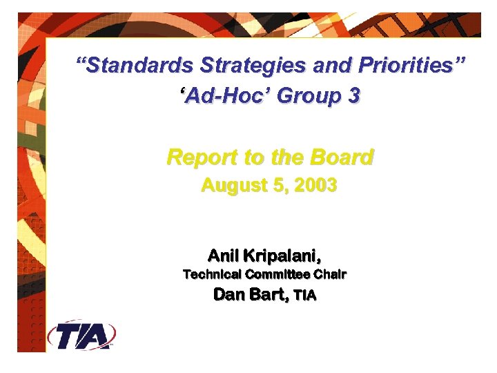 “Standards Strategies and Priorities” ‘Ad-Hoc’ Group 3 Report to the Board August 5, 2003