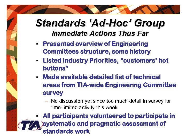 Standards ‘Ad-Hoc’ Group Immediate Actions Thus Far § Presented overview of Engineering Committees structure,