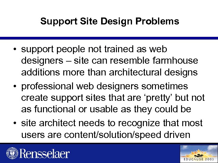 Support Site Design Problems • support people not trained as web designers – site