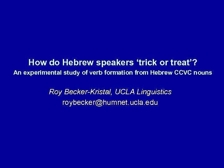 How do Hebrew speakers ‘trick or treat’? An experimental study of verb formation from