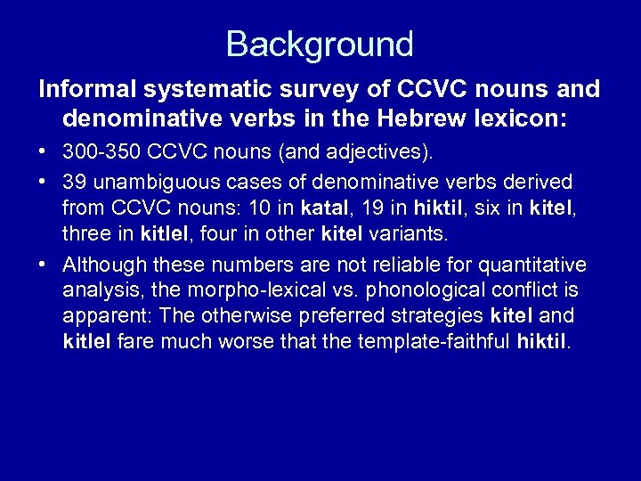 Background Informal systematic survey of CCVC nouns and denominative verbs in the Hebrew lexicon: