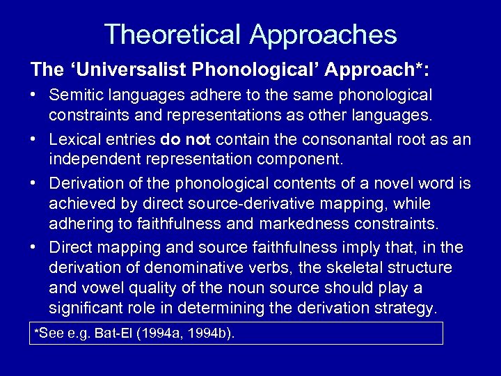 Theoretical Approaches The ‘Universalist Phonological’ Approach*: • Semitic languages adhere to the same phonological