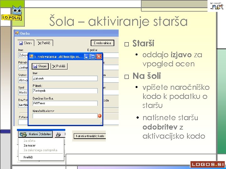 Šola – aktiviranje starša □ Starši • oddajo izjavo za vpogled ocen □ Na