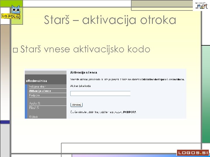 Starš – aktivacija otroka □ Starš vnese aktivacijsko kodo 