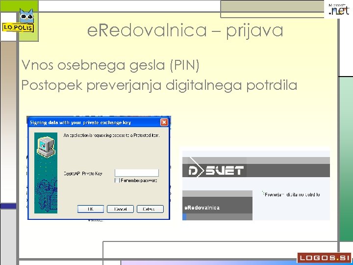 e. Redovalnica – prijava Vnos osebnega gesla (PIN) Postopek preverjanja digitalnega potrdila 
