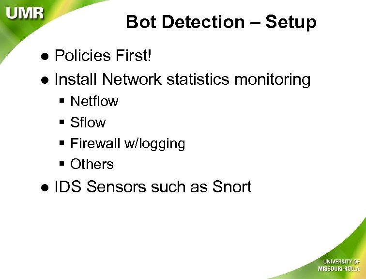 Bot Detection – Setup Policies First! l Install Network statistics monitoring l § §