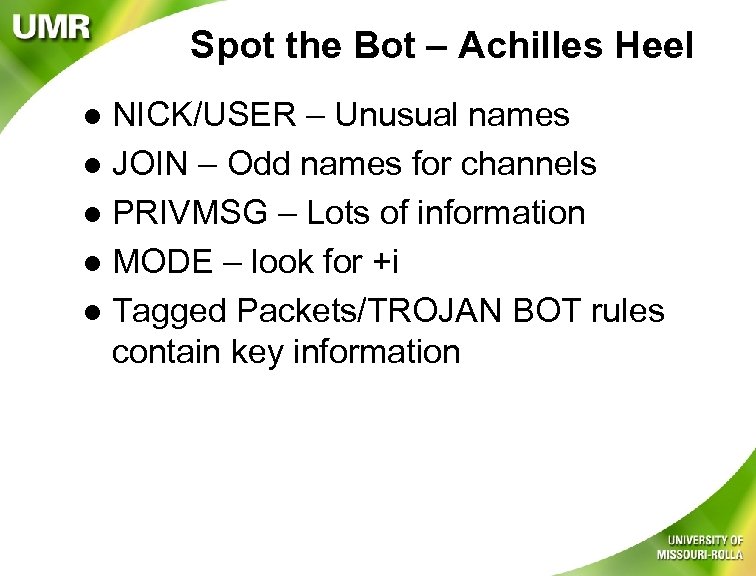 Spot the Bot – Achilles Heel NICK/USER – Unusual names l JOIN – Odd