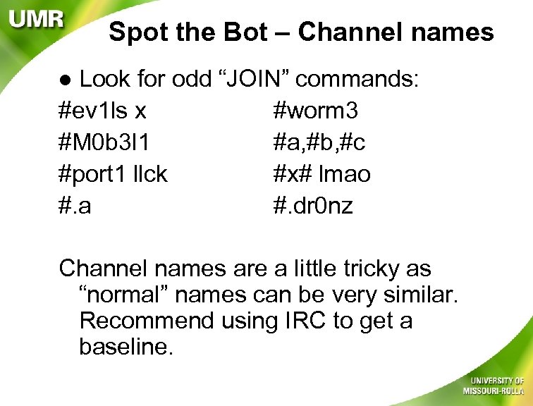 Spot the Bot – Channel names Look for odd “JOIN” commands: #ev 1 ls