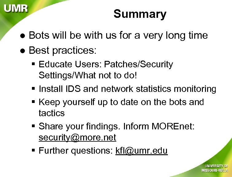 Summary Bots will be with us for a very long time l Best practices: